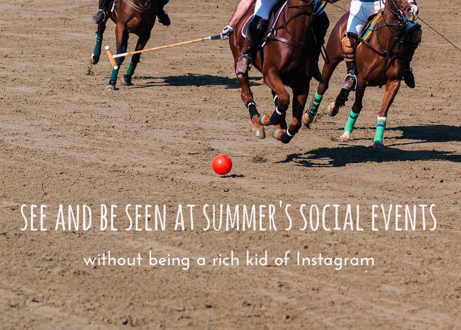 July events to play at being rich kids of Instagram, even if you're not