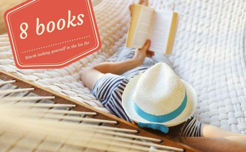 8 books you'll want to read this summer even if it means locking yourself in the loo