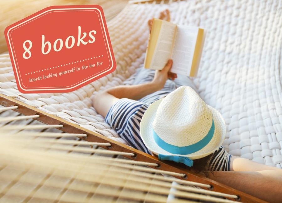 8 books you'll want to read this summer even if it means locking yourself in the loo